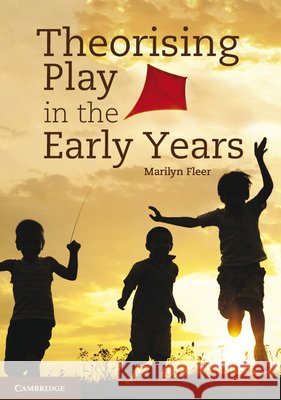Theorising Play in the Early Years Marilyn Fleer   9781107032293 Cambridge University Press