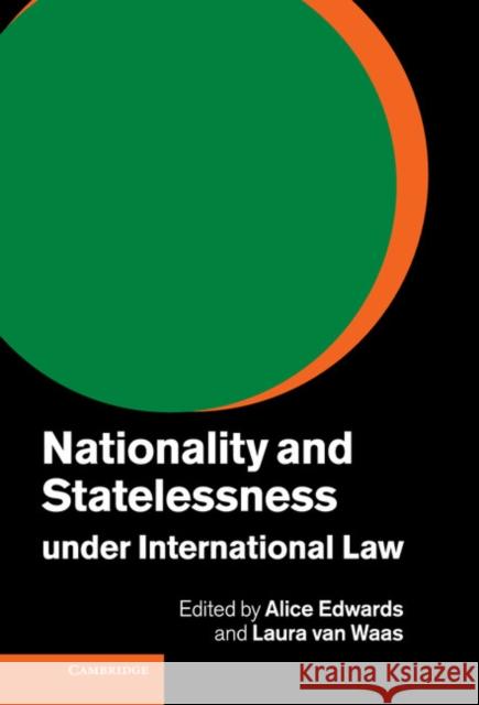 Nationality and Statelessness Under International Law Edwards, Alice 9781107032446