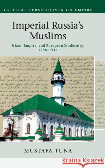 Imperial Russia's Muslims Mustafa Tuna 9781107032491