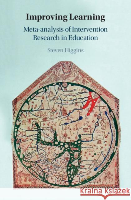 Improving Learning: Meta-Analysis of Intervention Research in Education Steven Higgins 9781107033320 Cambridge University Press