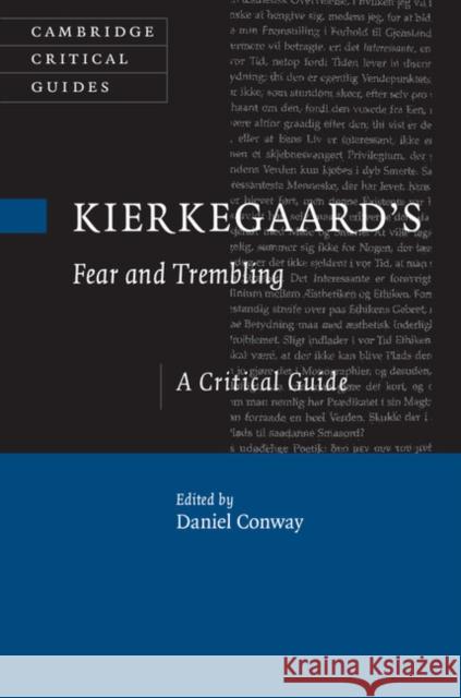 Kierkegaard's Fear and Trembling: A Critical Guide Conway, Daniel 9781107034617 Cambridge University Press