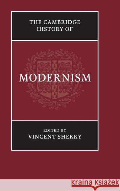 The Cambridge History of Modernism Vincent Sherry 9781107034693 Cambridge University Press