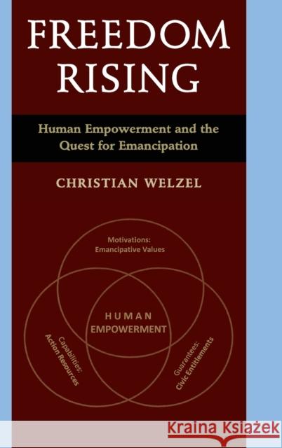 Freedom Rising: Human Empowerment and the Quest for Emancipation Welzel, Christian 9781107034709