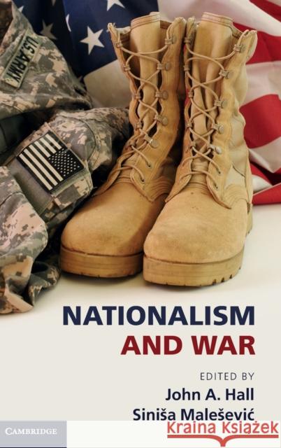 Nationalism and War John A. Hall Sini a. Mal 9781107034754 Cambridge University Press