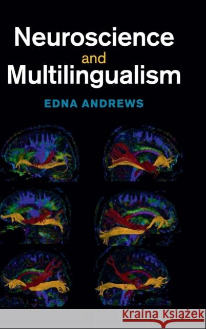 Neuroscience and Multilingualism Edna Andrews   9781107036550 Cambridge University Press