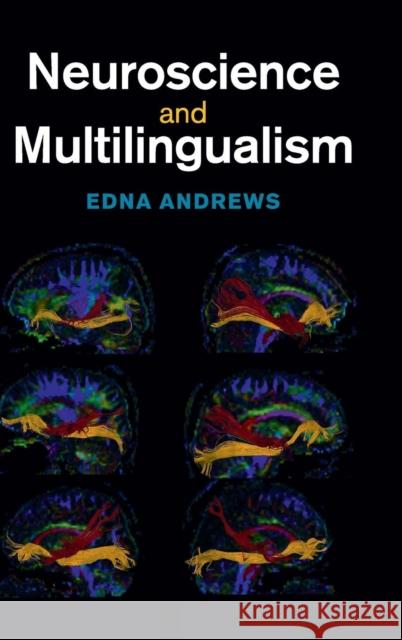 Neuroscience and Multilingualism Edna Andrews   9781107036550