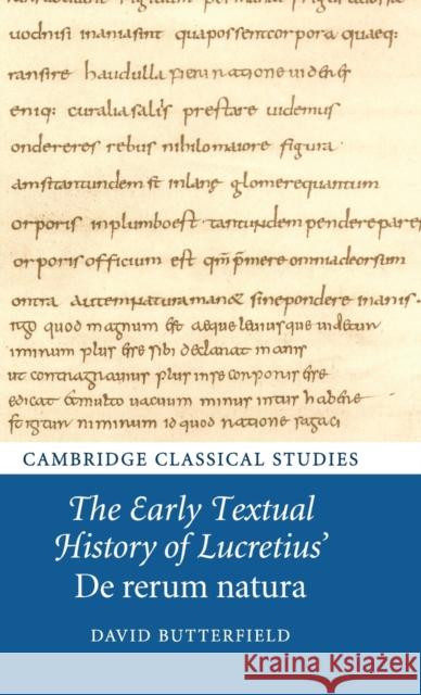 The Early Textual History of Lucretius' de Rerum Natura Butterfield, David 9781107037458