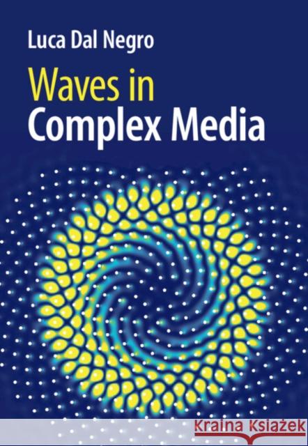 Waves in Complex Media Luca (Boston University) Dal Negro 9781107037502