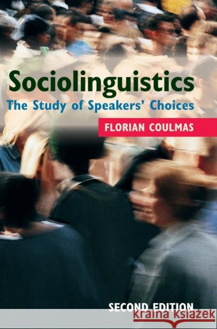 Sociolinguistics: The Study of Speakers' Choices Coulmas, Florian 9781107037649 0