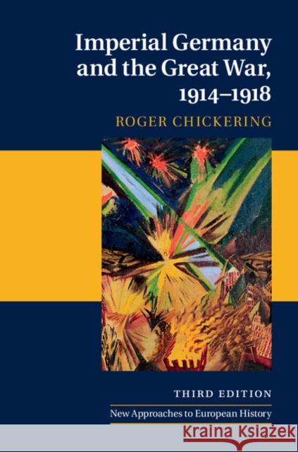 Imperial Germany and the Great War, 1914-1918 Roger Chickering   9781107037687 Cambridge University Press