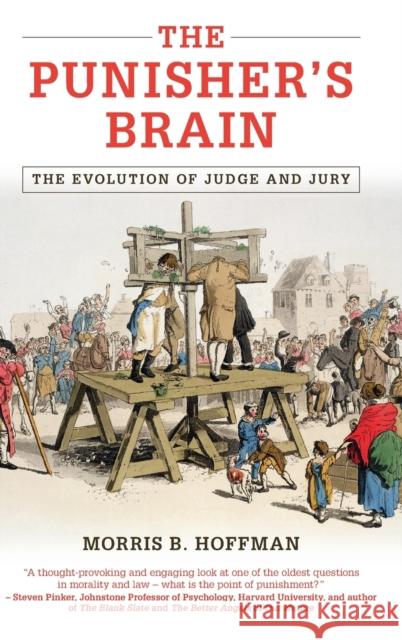 The Punisher's Brain: The Evolution of Judge and Jury Hoffman, Morris B. 9781107038066 Cambridge University Press