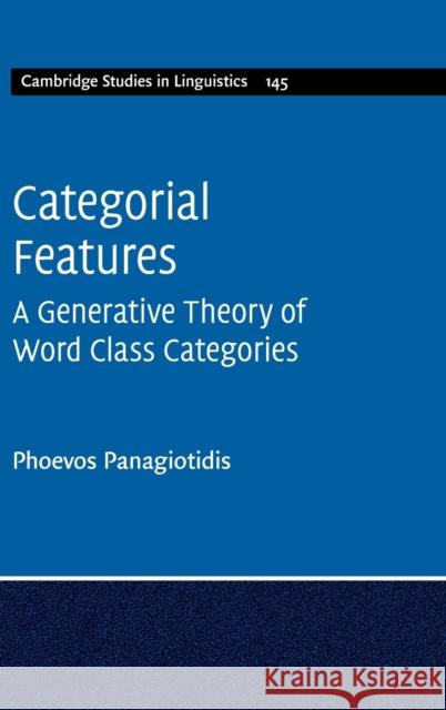 Categorial Features Panagiotidis, Phoevos 9781107038110 Cambridge University Press