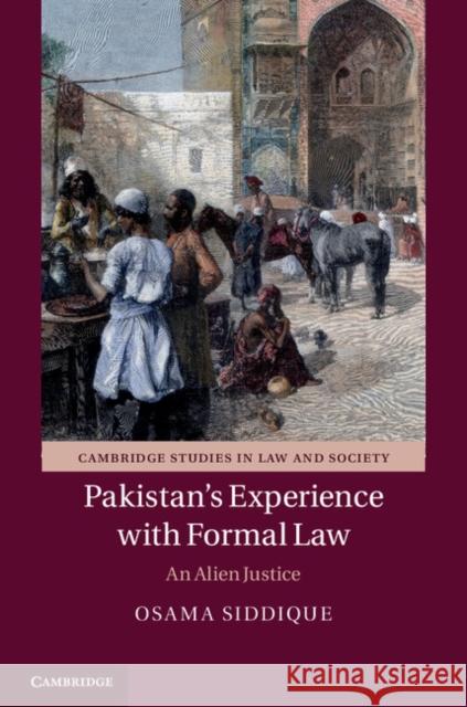 Pakistan's Experience with Formal Law Siddique, Osama 9781107038158