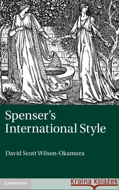Spenser's International Style David Scott Wilson Okamura 9781107038202 0