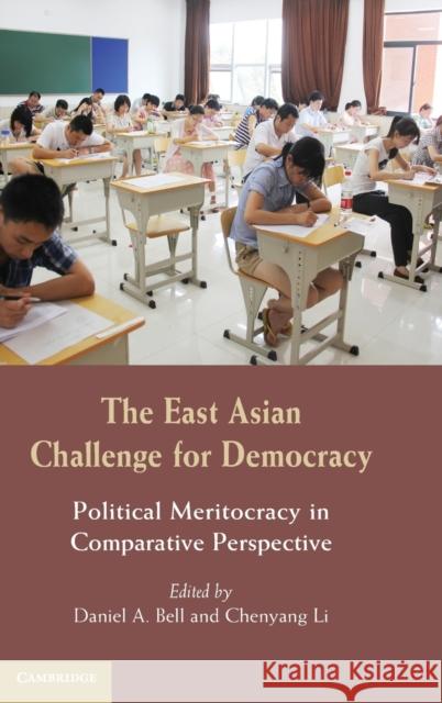 The East Asian Challenge for Democracy: Political Meritocracy in Comparative Perspective Bell, Daniel A. 9781107038394 Cambridge University Press