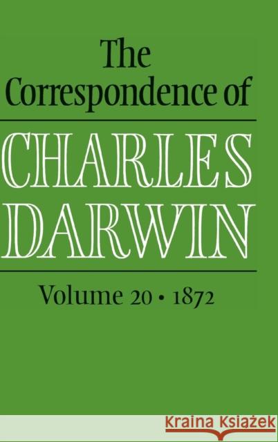 The Correspondence of Charles Darwin: Volume 20, 1872 Frederick Burkhardt 9781107038448 0