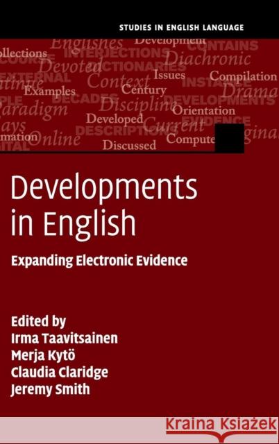 Developments in English: Expanding Electronic Evidence Taavitsainen, Irma 9781107038509