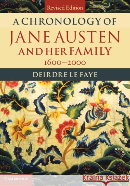 A Chronology of Jane Austen and Her Family: 1600-2000 Le Faye, Deirdre 9781107039278