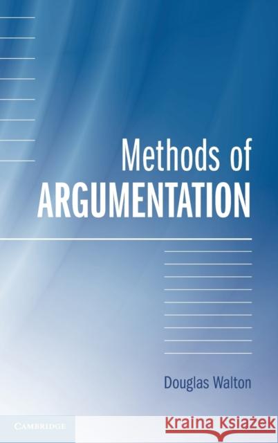 Methods of Argumentation Douglas Walton 9781107039308