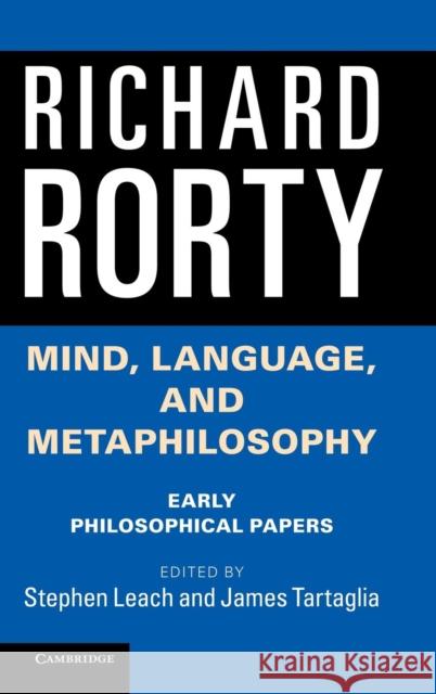 Mind, Language, and Metaphilosophy: Early Philosophical Papers Rorty, Richard 9781107039780 Cambridge University Press