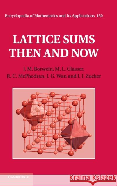 Lattice Sums Then and Now J M Borwein 9781107039902