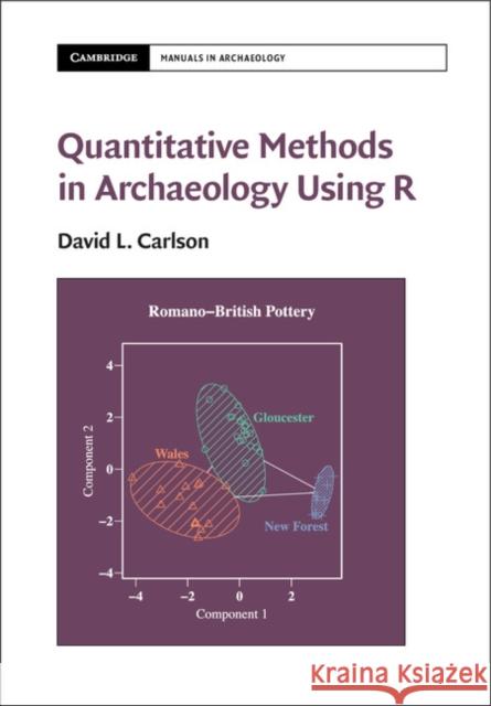 Quantitative Methods in Archaeology Using R David L. Carlson 9781107040212