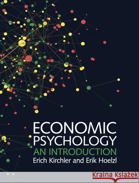 Economic Psychology: An Introduction Kirchler, Erich 9781107040502 Cambridge University Press