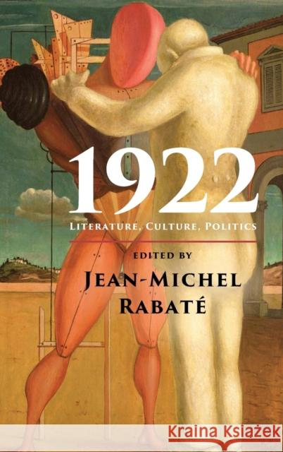 1922: Literature, Culture, Politics Rabaté, Jean-Michel 9781107040540 Cambridge University Press