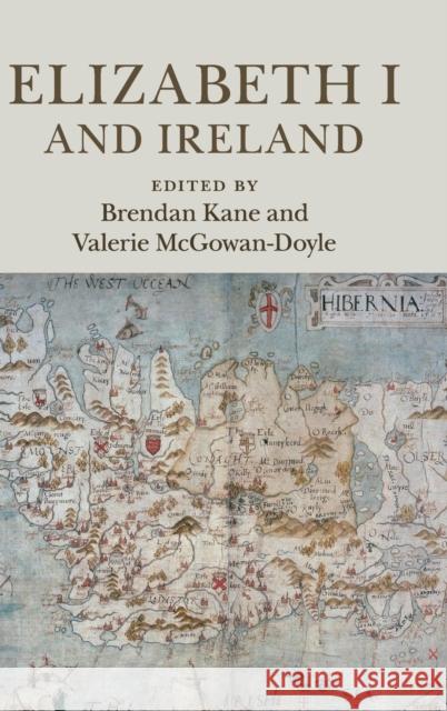 Elizabeth I and Ireland Brendan Kane Valerie McGowan-Doyle  9781107040878