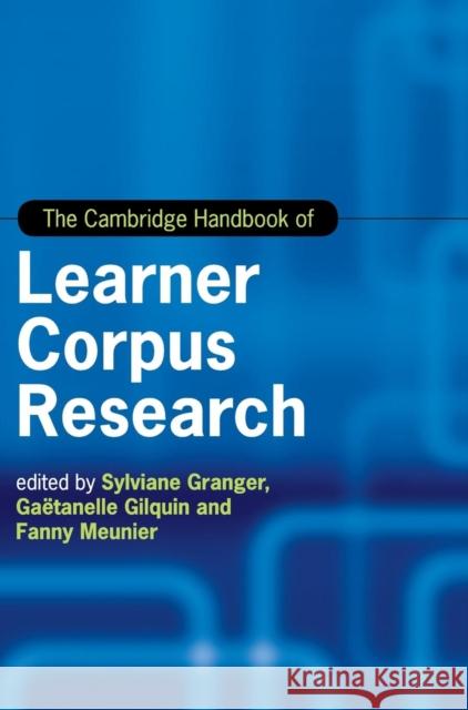 The Cambridge Handbook of Learner Corpus Research Sylviane Granger 9781107041196 CAMBRIDGE UNIVERSITY PRESS