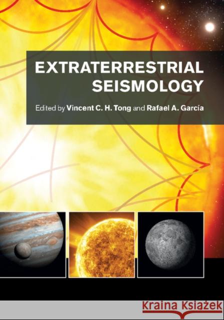 Extraterrestrial Seismology Vincent C. H. Tong Rafael Garcia 9781107041721