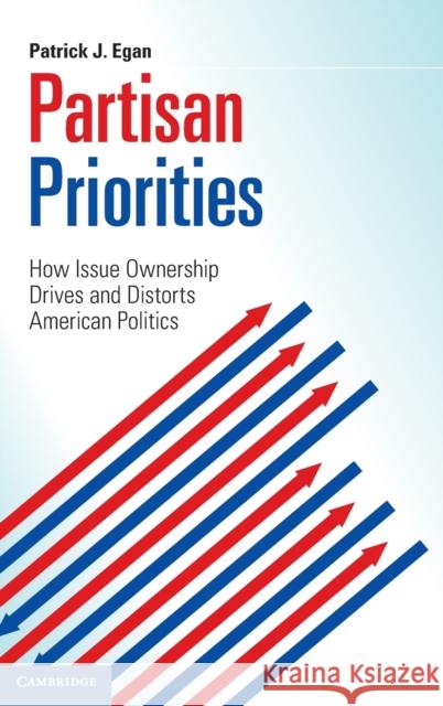 Partisan Priorities Egan, Patrick J. 9781107042582
