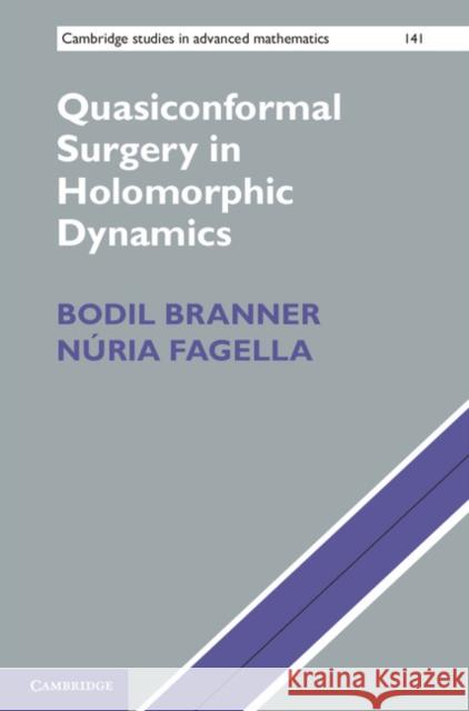 Quasiconformal Surgery in Holomorphic Dynamics Bodil Branner & Nria Fagella 9781107042919