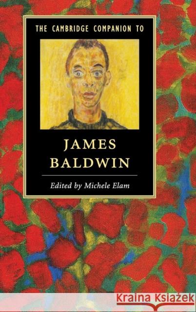 The Cambridge Companion to James Baldwin Michele Elam 9781107043039 Cambridge University Press