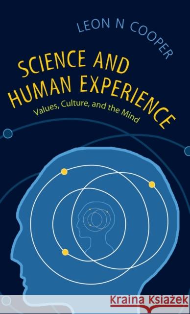 Science and Human Experience Cooper, Leon N. 9781107043176