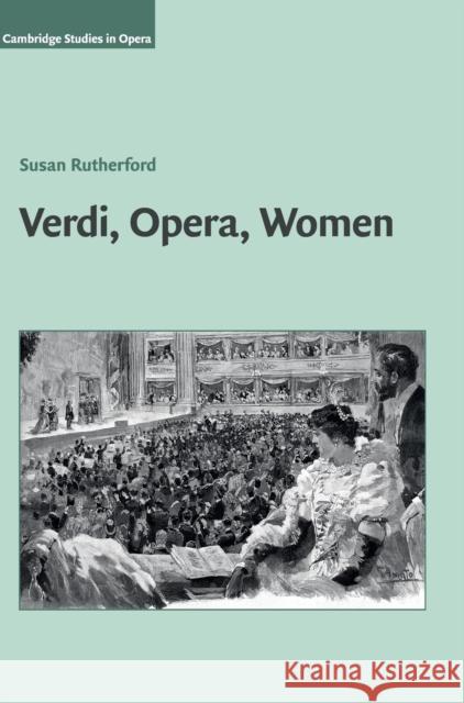 Verdi, Opera, Women Susan Rutherford 9781107043824 Cambridge University Press