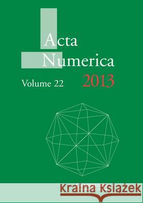 ACTA Numerica 2013: Volume 22 Iserles, Arieh 9781107043862 0