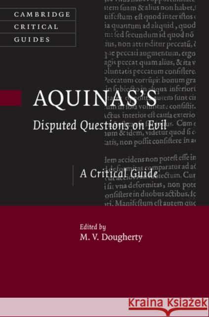 Aquinas's Disputed Questions on Evil: A Critical Guide Dougherty, M. V. 9781107044340 Cambridge University Press