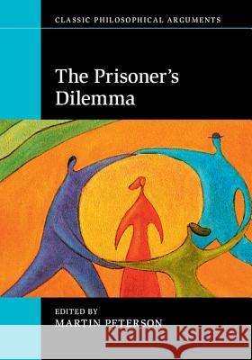 The Prisoner's Dilemma Martin Peterson 9781107044357 Cambridge University Press