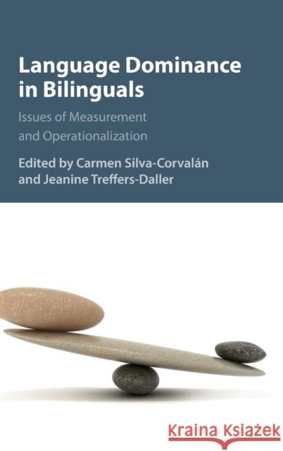 Language Dominance in Bilinguals: Issues of Measurement and Operationalization Silva-Corvalán, Carmen 9781107044494 Cambridge University Press