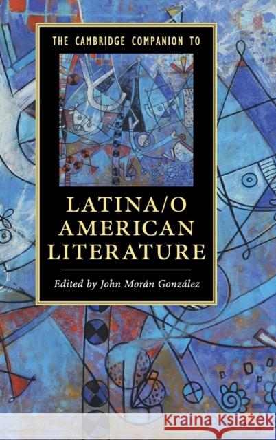 The Cambridge Companion to Latina/O American Literature John Mora 9781107044920