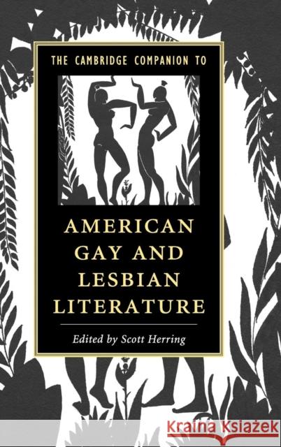 The Cambridge Companion to American Gay and Lesbian Literature Scott Herring 9781107046498 Cambridge University Press