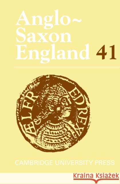 Anglo-Saxon England: Volume 41 Malcolm Godden (University of Oxford), Simon Keynes (University of Cambridge) 9781107046931 Cambridge University Press