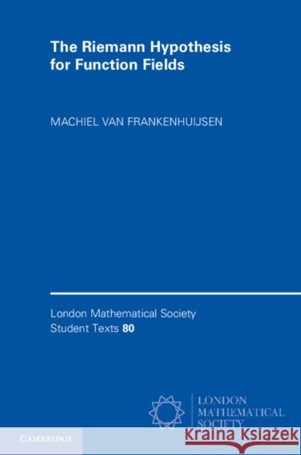 The Riemann Hypothesis for Function Fields: Frobenius Flow and Shift Operators Frankenhuijsen, Machiel Van 9781107047211
