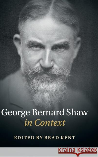 George Bernard Shaw in Context Brad Kent 9781107047457 Cambridge University Press