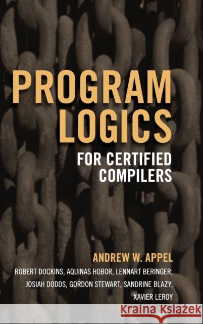Program Logics for Certified Compilers Andrew W. Appel Robert Dockins Aquinas Hobor 9781107048010