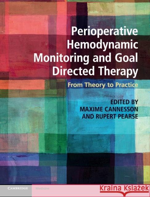 Perioperative Hemodynamic Monitoring and Goal Directed Therapy: From Theory to Practice Cannesson, Maxime 9781107048171 Cambridge University Press