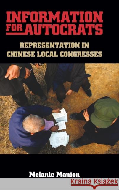 Information for Autocrats: Representation in Chinese Local Congresses Melanie Manion 9781107049116