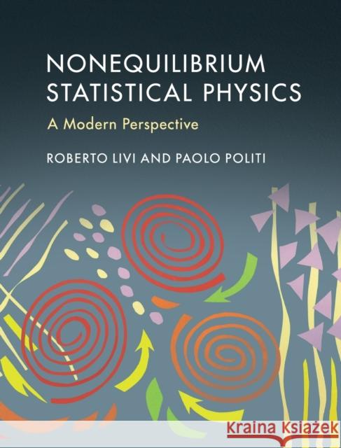 Nonequilibrium Statistical Physics: A Modern Perspective Livi, Roberto 9781107049543