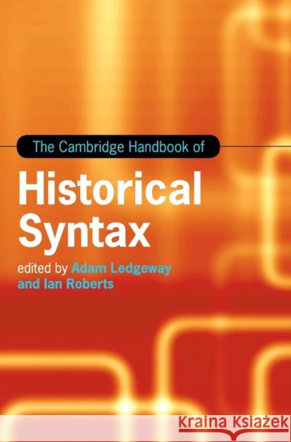 The Cambridge Handbook of Historical Syntax Adam Ledgeway Ian Roberts 9781107049604 Cambridge University Press